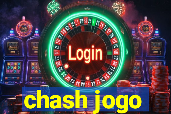 chash jogo